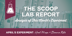 April’s Lab Report: Heatmaps and Bounce Rates