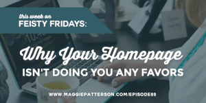 Episode #99 -  Why Your Homepage Isn’t Doing You Any Favors