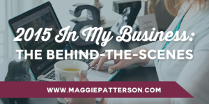 2015 in My Business: The Behind-The-Scenes