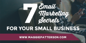 7 Email Marketing Secrets for Your Small Business