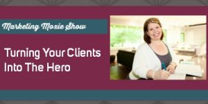 Episode #44 - Turning Your Clients Into the Hero
