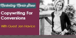 Episode #56 - Copywriting for Conversions with Jen Havice