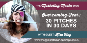 Episode #90: Kira Hug on Overcoming Fear with 30 Pitches in 30 Days