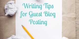 Guest Posting: Writing and Editing Tips for Your Post