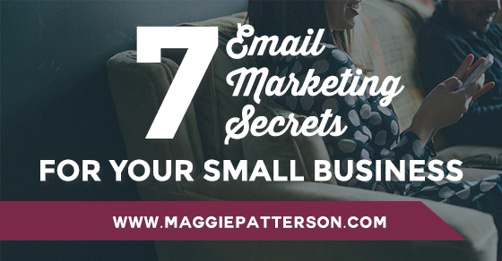 7 Email Marketing Secrets for Your Small Business