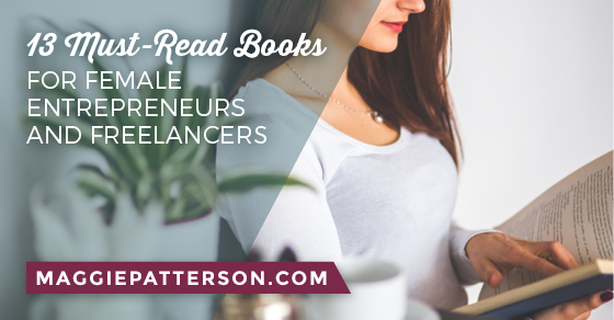 13 Must-Read Books for Female Entrepreneurs and Freelancers